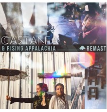 Castanea & Rising Appalachia - Remast