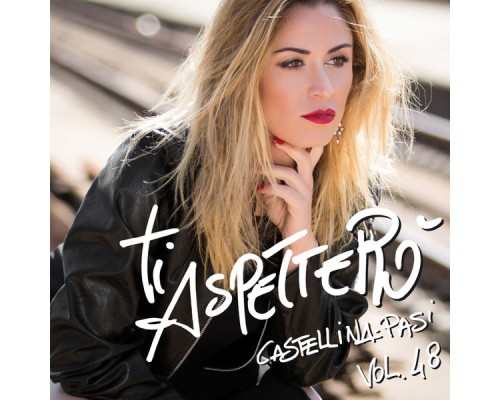 Castellina-Pasi - Ti aspetterò, Vol.48