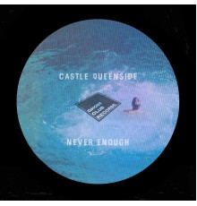 Castle Queenside - Never Enough