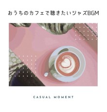 Casual Moment, Asami Takahashi - おうちのカフェで聴きたいジャズbgm