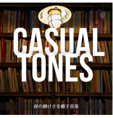 Casual Tones - 夜の静けさを癒す音楽