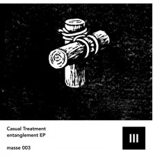 Casual Treatment - Entanglement EP