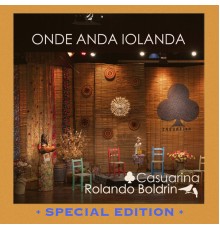 Casuarina & Rolando Boldrin - Onde Anda Iolanda (Special Edition)  (Ao Vivo)
