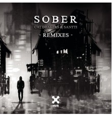 Cat Dealers & Santti - Sober (Remixes)