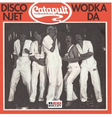 Catapult - Disco Njet Wodka Da