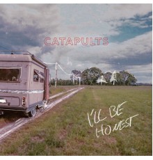 Catapults - I'll Be Honest