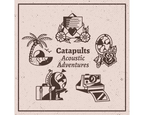 Catapults - Acoustic Adventures (Acoustic)