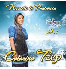Catarina Tzep - Necesito Tu Presencia Vol. 1
