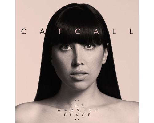 Catcall - The Warmest Place