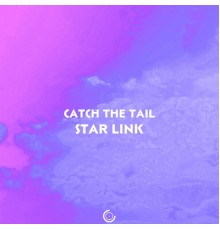 Catch The Tail - Star Link