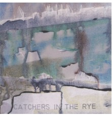 Catchers In The Rye - Self-Titled