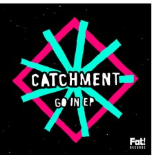 Catchment - Go In EP