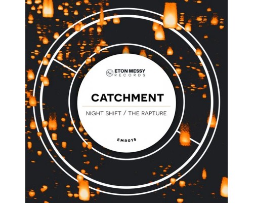 Catchment - Night Shift / The Rapture