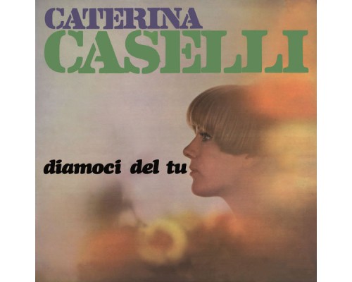 Caterina Caselli - Diamoci del tu