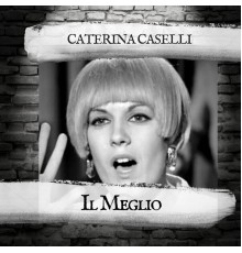 Caterina Caselli - Il Meglio