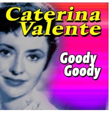 Caterina Valente - Goody, Goody