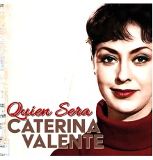 Caterina Valente - Quien Sera? (Remastered)