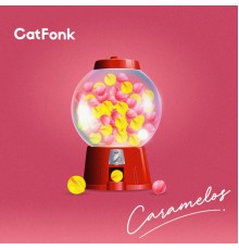 Catfonk - Caramelos