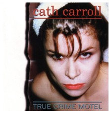 Cath Carroll - True Crime Motel