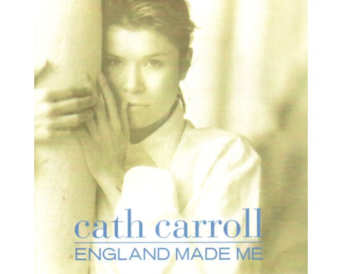 Cath Carroll - England Made Me