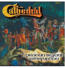 Cathedral - Caravan Beyond Redemption