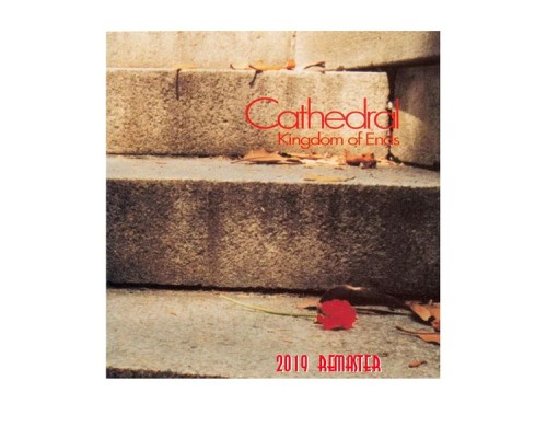 Cathedral - Kingdom of Ends (Remastered)