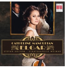 Catherine Manoukian, Staatskapelle Weimar & Stefan Solyom - Elgar: Violin Concerto
