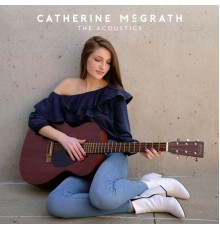 Catherine McGrath - The Acoustics (Acoustic)