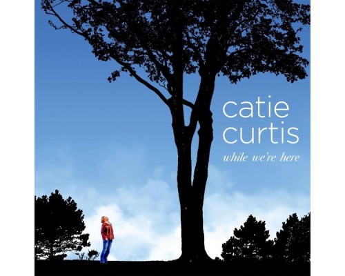 Catie Curtis - While We're Here