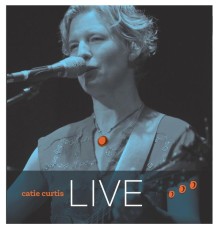 Catie Curtis - Catie Curtis Live