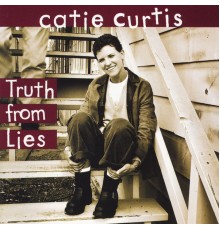 Catie Curtis - Truth from Lies