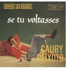 Cauby Peixoto - Se Tu Voltasses