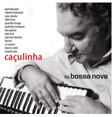 Caçulinha - Na Bossa Nova