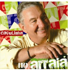 Caçulinha - No Arraiá