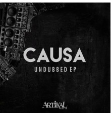 Causa - Undubbed EP (Original Mix)