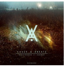 Cauze & Kbeatz - Nightmares / Subway EP