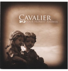 Cavalier - Your Honest Answer