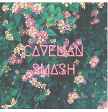 Caveman - Smash