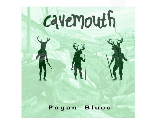 Cavemouth - Pagan Blues