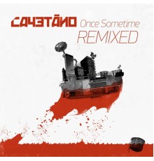 Cayetano - Once Sometime Remixed