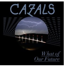 Cazals - What of Our Future