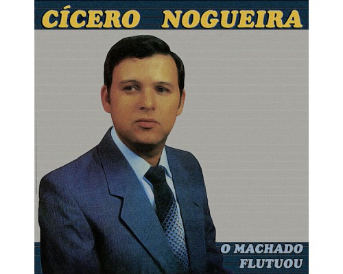 Cícero Nogueira - O Machado Flutuou