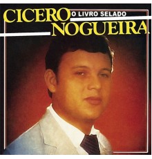 Cícero Nogueira - O Livro Selado