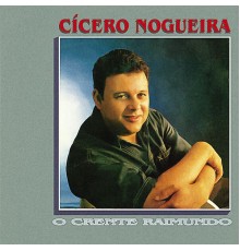 Cícero Nogueira - O Crente Raimundo