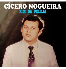 Cícero Nogueira - Fim da Peleja