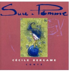Cécile Bergame - Suce-Pomme