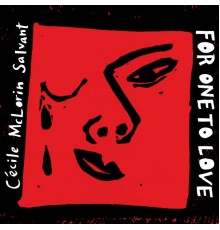 Cécile McLorin Salvant - For One to Love