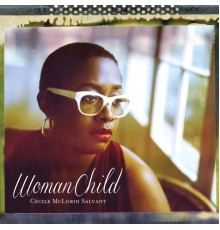 Cécile McLorin Salvant - WomanChild