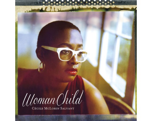 Cécile McLorin Salvant - WomanChild