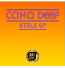 Ccino Deep - Stale EP